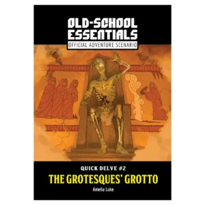 Old-School Essentials: Quick Delve #2: The Grotesques’ Grotto